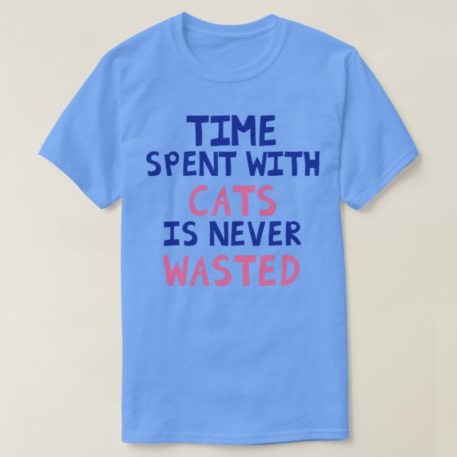Camiseta El Tiempo Que Pasa Con Los Gatos Nunca Se Desperdi (Diseño del anverso)