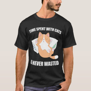 Camiseta El Tiempo Que Pasan Con Los Gatos Nunca Se Desperd