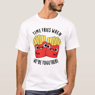 Camiseta El tiempo se fríe cuando estamos juntos divertido 