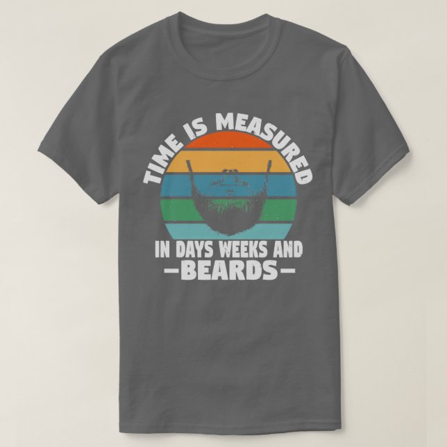 Camiseta El tiempo se mide en días semanas y barbas (Diseño del anverso)