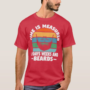 Camiseta El tiempo se mide en días semanas y barbas Clásico