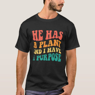 Camiseta Él Tiene Un Plan Y Yo Tengo Un Propósito
