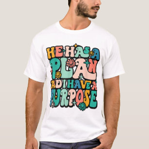 Camiseta Él Tiene Un Plan Y Yo Tengo Un Propósito Cristiano