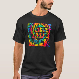 Camiseta El tinte costoso difícil y las madres contraatacan