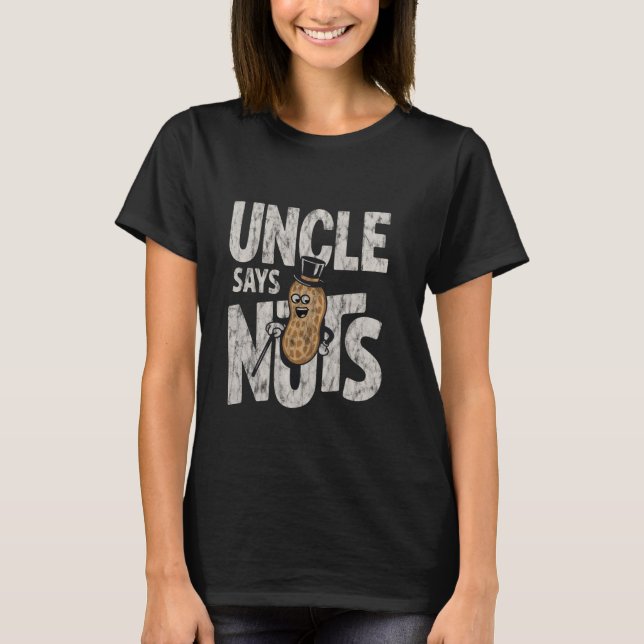 Camiseta El Tío Dice Nuts Divertido Chiste Hermano Jugador  (Anverso)