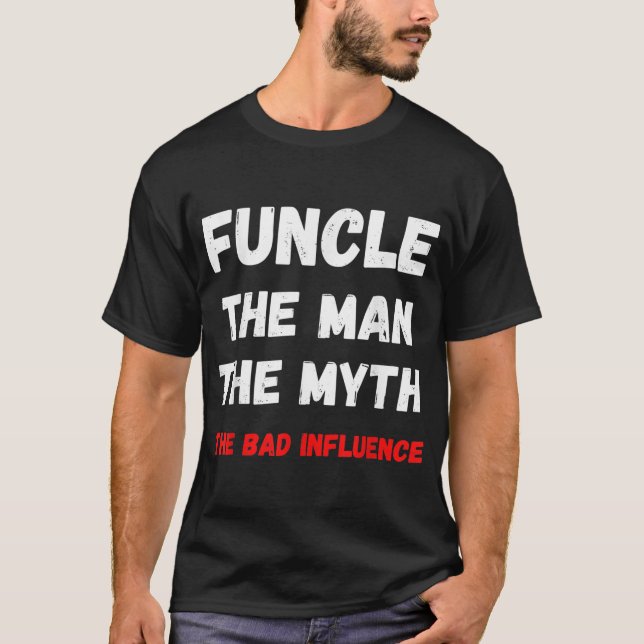 Camiseta El tío divertido FUNCLE el hombre el mito el malo (Anverso)