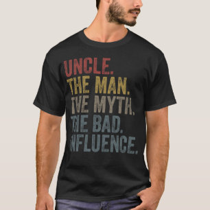 Camiseta El Tío El Hombre El Mito La Mala Influencia