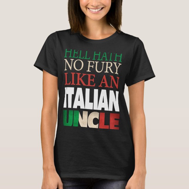 Camiseta El tío italiano Hell no tiene furia (Anverso)