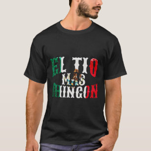 Camiseta El Tío Mas Chingon Mexicano Funny Tío Fat