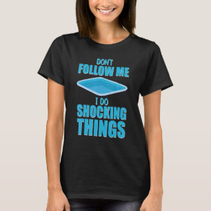 Camiseta El tipo de la piscina no me sigue... ...estoy impa