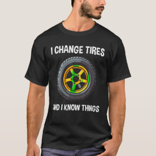 Camiseta El Tipo De Neumático Y El Mecánico De Automóviles 