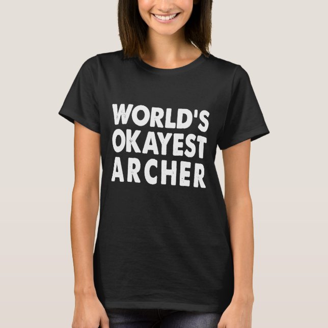 Camiseta El tiro con arco de Archer Tee Presente de Okayest (Anverso)