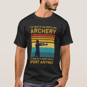 Camiseta El tiro con arco es como un deporte de gente intel