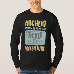 Camiseta El tiro con arco es un boleto a la aventura pasati