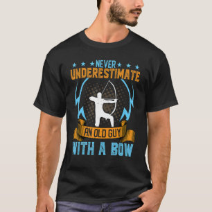 Camiseta El tiro con arco nunca subestima a un viejo con un