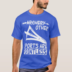Camiseta El tiro con arco otros deportes son amigos sin sen