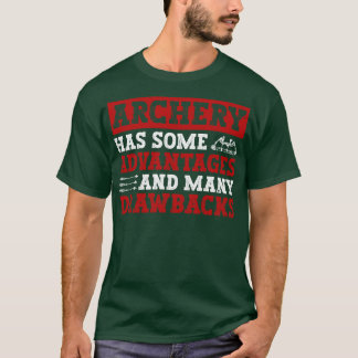 Camiseta El Tiro Con Arco Tiene Algunas Ventajas Y Muchos I