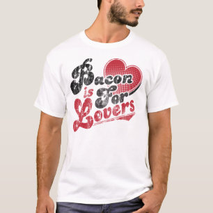 Camiseta El tocino está para los amantes