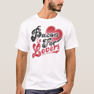 Camiseta El tocino está para los amantes