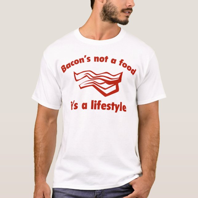 Camiseta El tocino no es una comida, es un estilo de vida (Anverso)