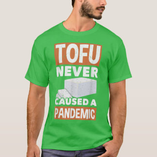 Camiseta El tofu nunca causó una pandémica soya vegetariana