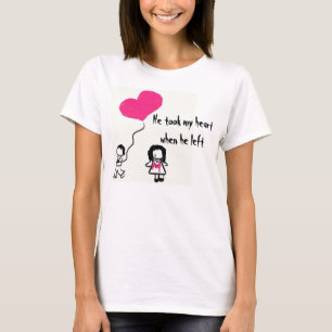 Camiseta Él tomó mi corazón cuando él se fue