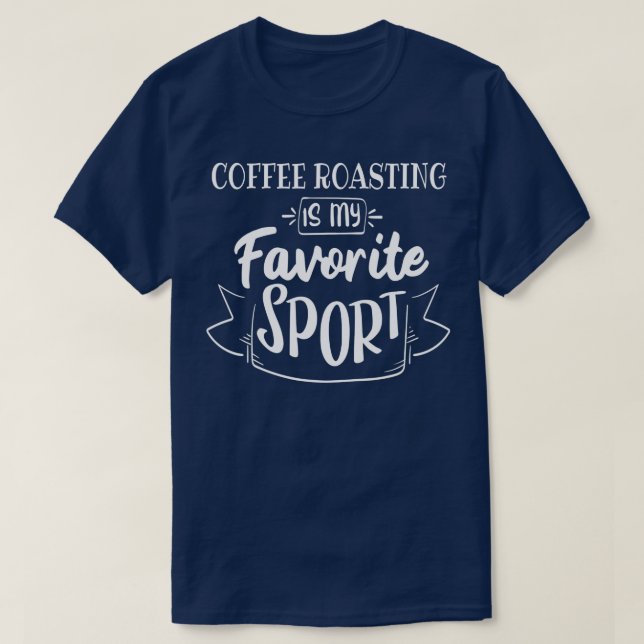 Camiseta El tostado de café es mi deporte favorito (Diseño del anverso)
