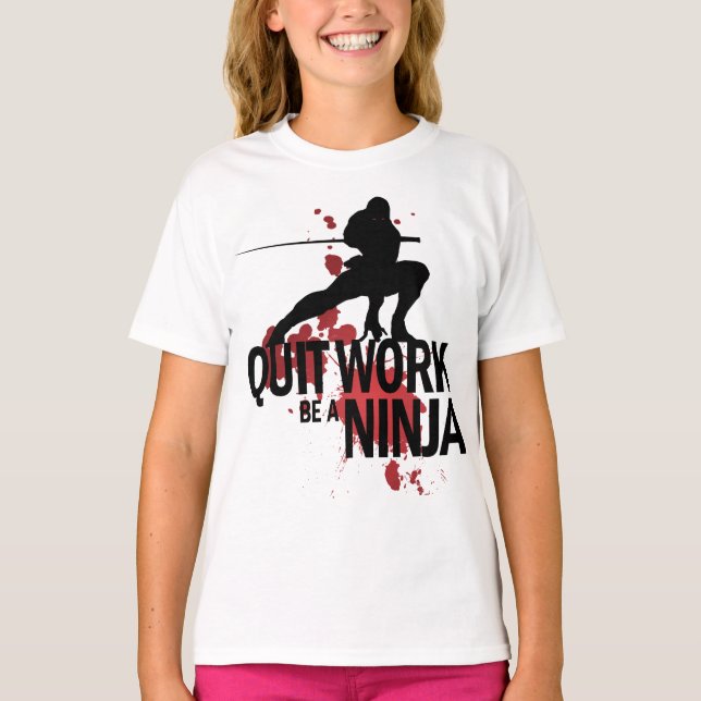 Camiseta ¡El trabajo abandonado, sea un Ninja! (Anverso)