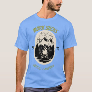 Camiseta EL TRABAJO APESTA IR DE CAMPAMENTO regalo