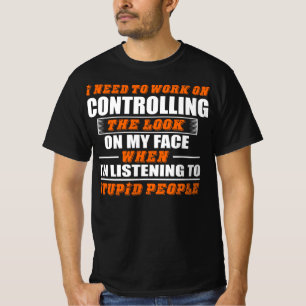Camiseta El trabajo controlando la apariencia de cara escuc