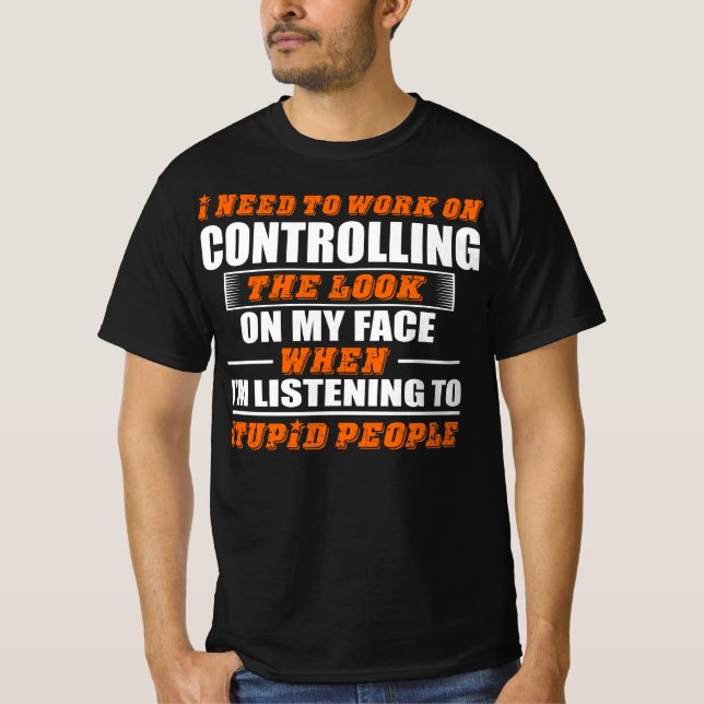 Camiseta El trabajo controlando la apariencia de cara escuc (Anverso)