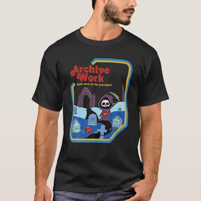 Camiseta El Trabajo De Archivado Se Encuentra Duramente En  (Anverso)