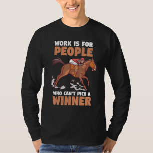 Camiseta El trabajo de Carreras de caballos es para persona