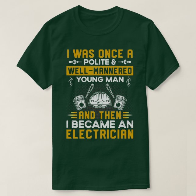 Camiseta El Trabajo De Electricidad Me Convirtió En Una Ele (Diseño del anverso)