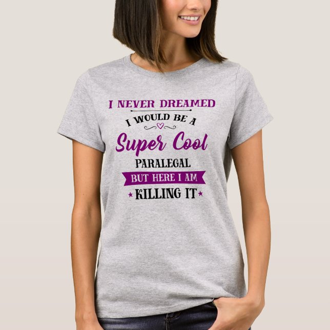 Camiseta El trabajo de sueño paralegal que lo mata (Anverso)