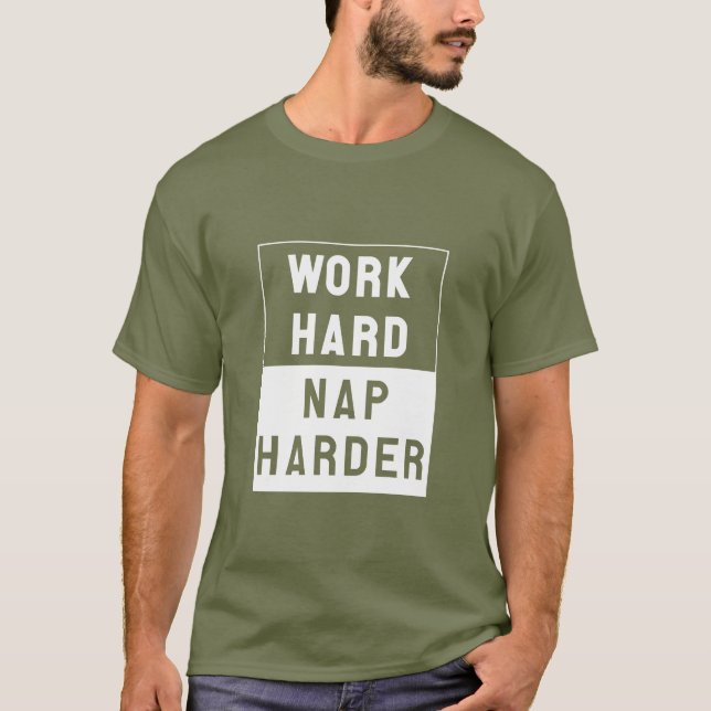 Camiseta El trabajo difícilmente, Nap más difícilmente (Anverso)