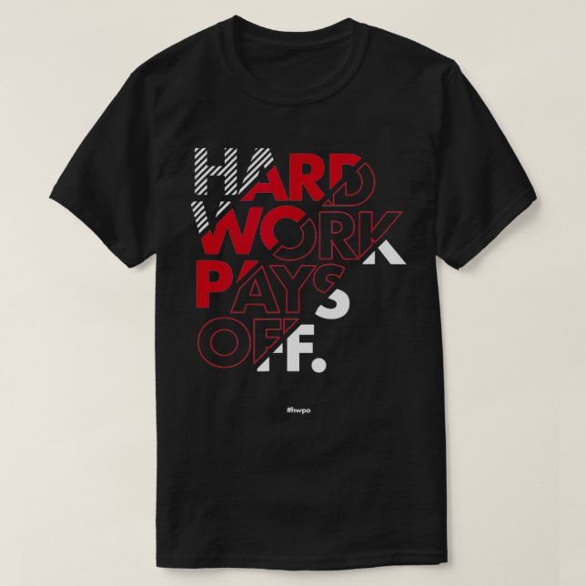Camiseta El trabajo duro de HWPO paga el regalo motivaciona (Diseño del anverso)