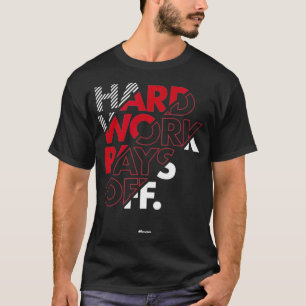 Camiseta El trabajo duro de HWPO paga el regalo motivaciona