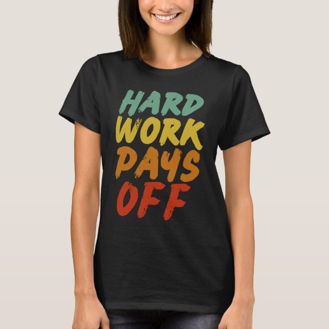Camiseta El trabajo duro de HWPO paga la motivación y el en (Anverso)