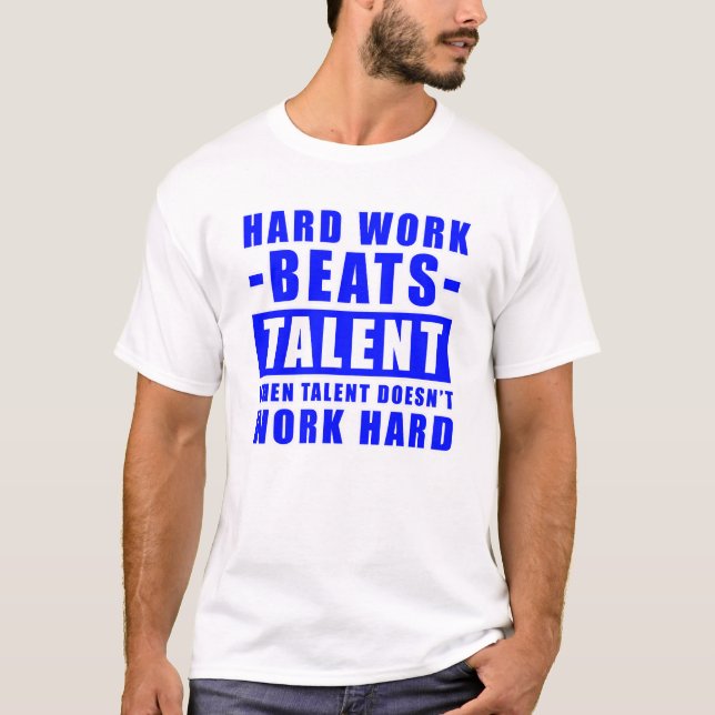 Camiseta El trabajo duro derrota al talento cuando el talen (Anverso)