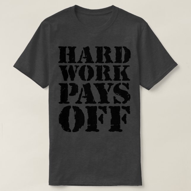 Camiseta El trabajo duro paga 2 (Diseño del anverso)