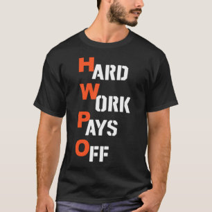 Camiseta el trabajo duro paga a HWPO por hombres, jóvenes y