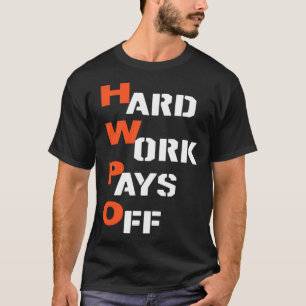 Camiseta el trabajo duro paga a HWPO por hombres, jóvenes y