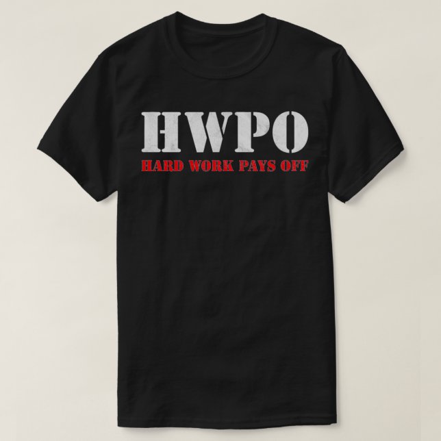 Camiseta El trabajo duro paga la HWPO Inspiradora  (Diseño del anverso)