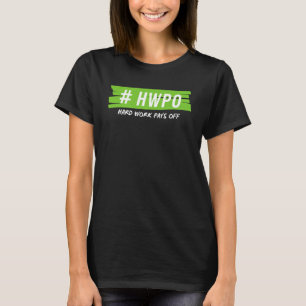 Camiseta El Trabajo Duro Paga La Motivación De HWPO Para P 