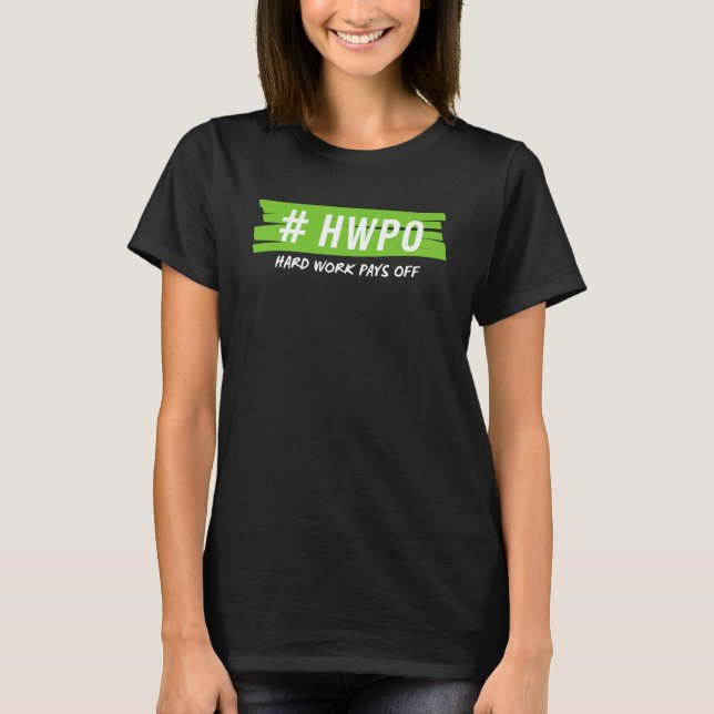 Camiseta El Trabajo Duro Paga La Motivación De HWPO Para P  (Anverso)
