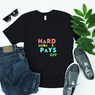 Camiseta El trabajo duro se paga - Mantente centrado y moti