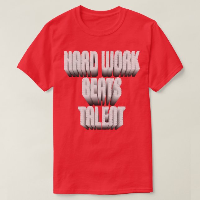 Camiseta El trabajo duro supera al talento (Diseño del anverso)