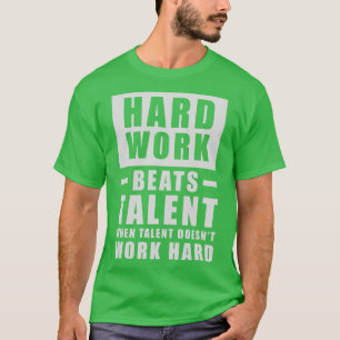 Camiseta El Trabajo Duro Supera El Talento Cuando El Talent