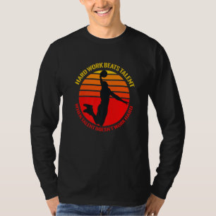 Camiseta El trabajo duro vence al talento cuando el talento